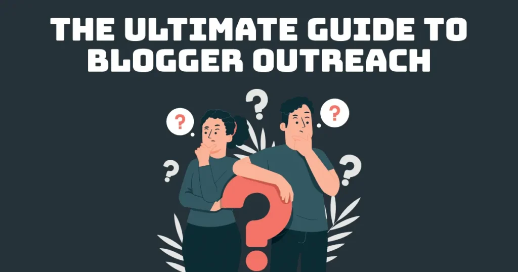 The Ultimate Guide to Outreach: Tips and Best Practices